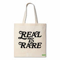 “Real is Rare" Tote Bag